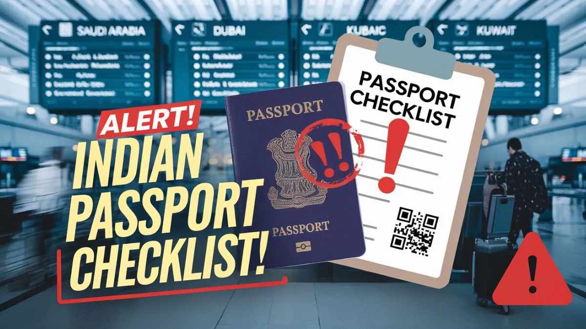 Indian Passport Holders: सऊदी अरब, दुबई और कुवैत जाने वालों के लिए जरूरी अलर्ट पासपोर्ट चेकलिस्ट